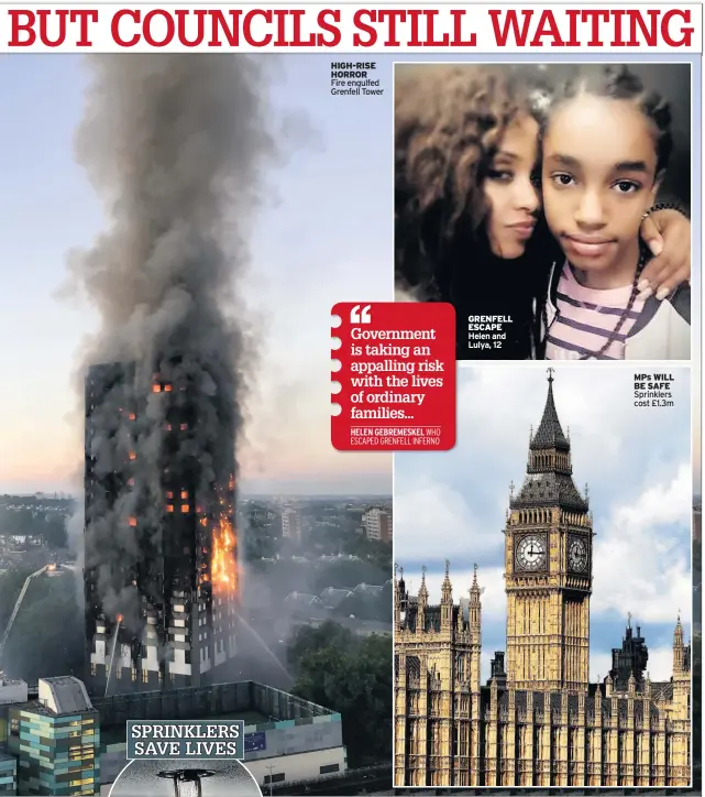  ??  ?? HIGH-RISE HORROR GRENFELL ESCAPE Helen and Lulya, 12
SUNDAY 12.11.2017 Fire engulfed Grenfell Tower MPS WILL BE SAFE Sprinklers cost £1.3m