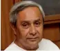  ??  ?? Naveen Patnaik