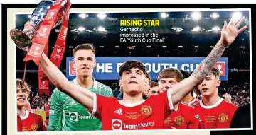 ?? ?? RISING STAR Garnacho impressed in the FA Youth Cup Final