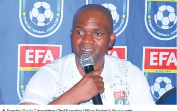  ?? ?? ▲ Eswatini Football Associatio­n Chief Executive Officer Frederick Mngomezulu.