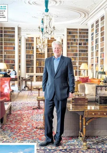  ??  ?? MASTER OF THE HOUSE Earl Spencer in the library at Althorp, main; its Wooton Hall, left