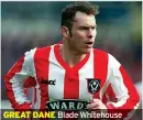  ?? Blade Whitehouse ?? GREAT DANE