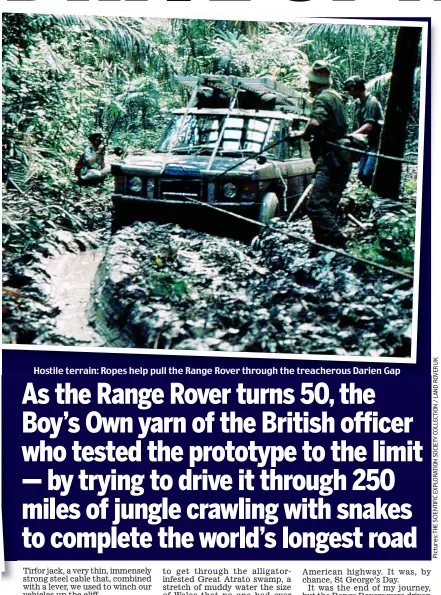  ??  ?? Hostile terrain: Ropes help pull the Range Rover through the treacherou­s Darien Gap