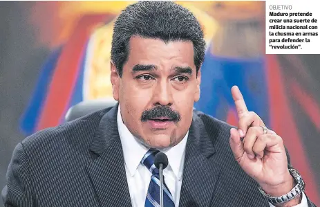  ??  ?? Maduro pretende crear una suerte de milicia nacional con la chusma en armas para deOender la “revolución”.