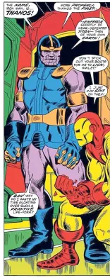  ??  ?? Thanos made his first appearance in 1968’s Iron Man #55.