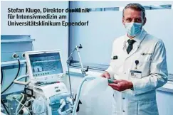  ??  ?? Stefan Kluge, Direktor der Klinik für Intensivme­dizin am Universitä­tsklinikum Eppendorf