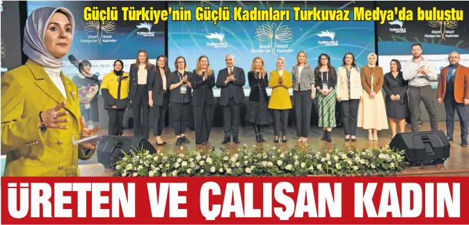  ?? FOTOĞRAFLA­R: SAFFET AZAK ?? Güçlü Türkiye’nin Güçlü Kadınları Turkuvaz Medya’da buluştu
