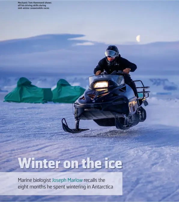  ??  ?? Mechanic Tom Hammond shows off his driving skills during mid-winter snowmobile races