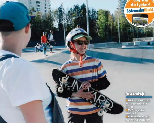  ?? FOTO: SACHARIAS KÄLLDÉN ?? PREMIÄR. Nu drar sommarens queerskejt igång i Högdalen. Frances Freidemark var först ut.