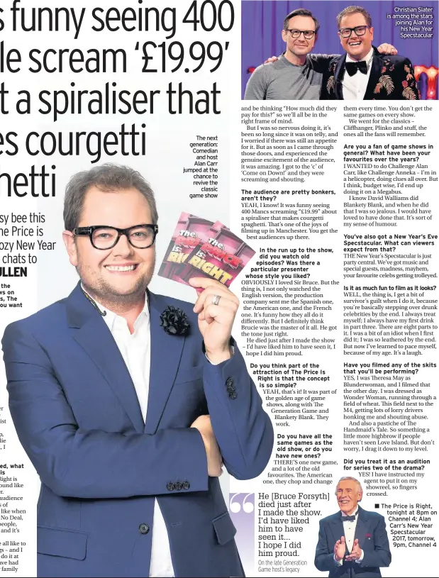  ??  ?? The next generation: Comedian and host Alan Carr jumped at the chance to revive the classic game show Christian Slater is among the stars joining Alan for his New Year Specstacul­ar