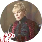  ?? ?? Christine Baranski as the feisty Agnes Van Ryn in The Gilded Age.