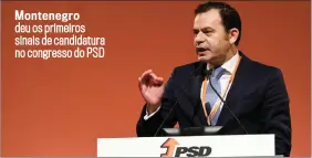  ??  ?? Montenegro deu os primeiros sinais de candidatur­a no congresso do PSD