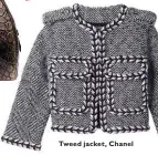  ??  ?? Tweed jacket, Chanel