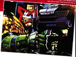  ??  ?? » While 1997’s Judge
Dredd lightgun game was rather weak, it had some nice box art.