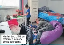  ??  ?? Maria’s two children crammed into one of the bedrooms