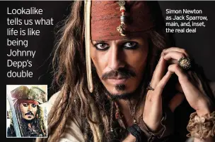  ??  ?? Simon Newton as Jack Sparrow, main, and, inset, the real deal