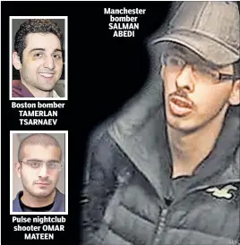  ??  ?? Manchester bomber SALMAN ABEDI Boston bomber TAMERLAN TSARNAEV Law-enforcemen­t agencies know the warning signs of homegrown terrorists like these, but often their hands are tied by lawmakers. Pulse nightclub shooter OMAR MATEEN