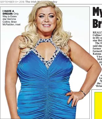  ??  ?? i have adream: Only Way Is Essex star Gemma Collins; Brian McFadden, inset