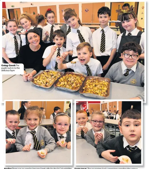  ??  ?? Going GreekThe pupils tuck in to the delicious fayre
Smiles There was no need to beware Greek gifts for the St Columbkill­e’s kids
Tasty treat delicacies
The youngsters had a great time sampling the various