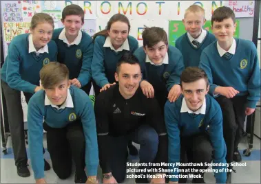 ?? Students from Mercy Mounthawk Secondary School pictured with Shane Finn at the opening of the school’s Health Promotion Week. ??