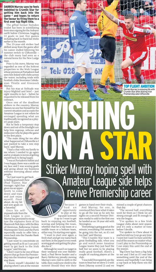  ??  ?? TOP FLIGHT AMBITION Darren Murray is enjoying life with Crumlin Star after leaving Irish Premiershi­p side Cliftonvil­le
