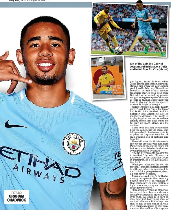  ??  ?? Gift of the Gab: the Gabriel Jesus mural in his favela (left) and in full flow for City (above)