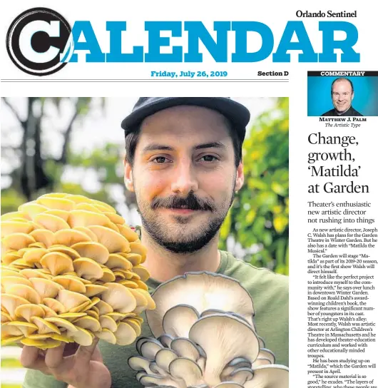  ?? NEARBY NATURALS ?? Fun with fungi: Nearby Naturals co-founder Sam Turner will be at the Indoor Farmers Market in downtown Orlando this Sunday.