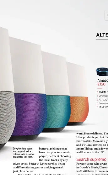  ??  ?? Google offers bases in a range of extra colours, which can be bought for £18 each.