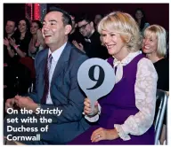  ??  ?? On the Strictly set with the Duchess of Cornwall