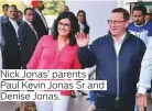  ??  ?? Nick Jonas’ parents Paul Kevin Jonas Sr and Denise Jonas.