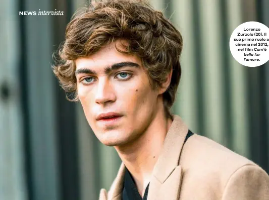  ??  ?? Lorenzo Zurzolo (20). Il suo primo ruolo al cinema nel 2012, nel film Com’è bello far l'amore.