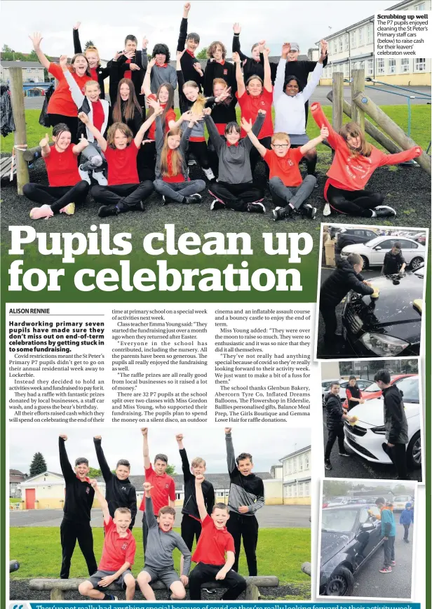 ??  ?? Scrubbing up well The P7 pupils enjoyed cleaning the St Peter’s Primary staff cars (below) to raise cash for their leavers’ celebraton week
