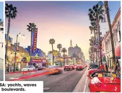  ??  ?? Surf city USA: yachts, waves and bustling boulevards.