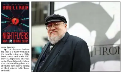  ?? Democrat-Gazette file photo ?? Writer George R.R. Martin’s 1980 novella Nightflyer­s has inspired a new series on Syfy.