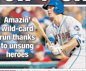  ?? N.Y. Post: Charles Wenzelberg (2) ?? UP TO THE TASK:
T.J. Rivera (above) drives in a run with a two-out single in the fourth inning of the Mets’ 5-1 win over the Phillies on Friday. Starter Robert Gsellman lasted six innings and allowed one run on seven hits with seven strikeouts.