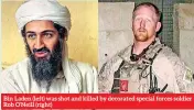  ??  ?? Bin Laden (left) was shot and killed by decorated special forces soldier Rob O’neill (right)