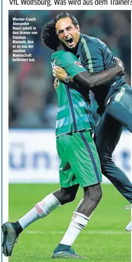  ??  ?? Werder-Coach Alexander Nouri jubelt in den Armen von Ousman Manneh, den er es aus der zweiten Mannschaft befördert hat.