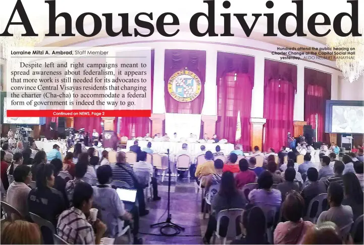  ?? ALDO NELBERT BANAYNAL ?? Hundreds attend the public hearing on Charter Change at the Capitol Social Hallyester­day.