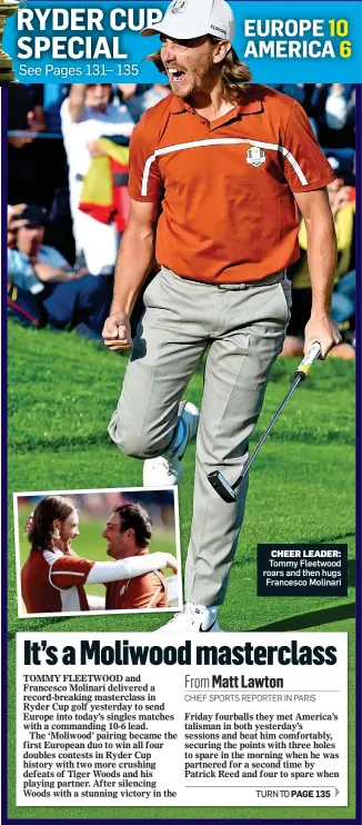  ??  ?? CHEER LEADER: Tommy Fleetwood roars and then hugs Francesco Molinari