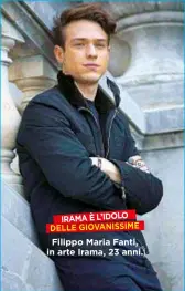  ??  ?? IRAMA È L’IDOLO Filippo Maria Fanti, in arte Irama, 23 anni.