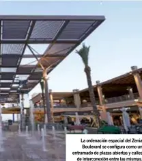  ??  ?? La ordenación espacial del Zenia Boulevard se configura como un entramado de plazas abiertas y calles
de interconex­ión entre las mismas.