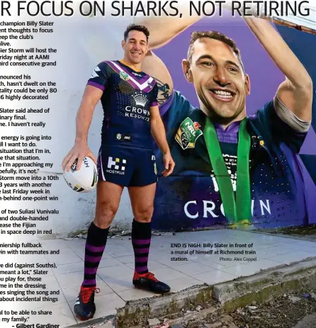  ?? Photo: Alex Coppel ?? END IS NIGH: Billy Slater in front of a mural of himself at Richmond train station.