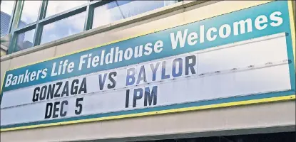  ?? AP ?? MARQUEE GAME: Saturday’s game between Gonzaga and Baylor could be reschedule­d for later this season.