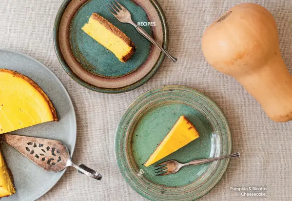  ?? ?? Pumpkin & Ricotta Cheesecake.