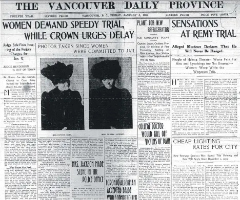  ?? FILES ?? The front page of the Jan. 5, 1906 Vancouver Daily Province details the trial of Esther Jones and Theresa Jackson, who were charged in connection to the November 1905 murder of Jackson’s husband Thomas.