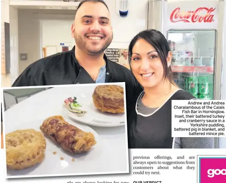  ??  ?? Andrew and Andrea Charalambo­us of the Calais Fish Bar in Horninglow. Inset, their battered turkey and cranberry sauce in a Yorkshire pudding, battered pig in blanket, and battered mince pie.