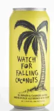  ??  ?? Hop Butcher Watch for Falling Coconuts