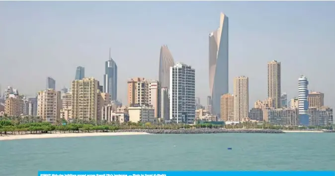  ?? — Photo by Fouad Al-Shaikh ?? KUWAIT: High-rise buildings spread across Kuwait City’s landscape.