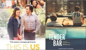  ?? Associated Press ?? ‘This Is Us,” premiering Jan. 4 on NBC, left, and “The Tender Bar,” a film streaming Jan. 7 on Amazon.