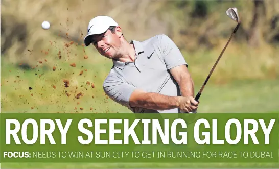  ?? Picture: Getty Images ?? POSITIVE MINDSET. Ulsterman Rory McIlroy chips out of a bunker during the pro-am yesterday, ahead of the Nedbank Golf Challenge which starts at Sun City today.